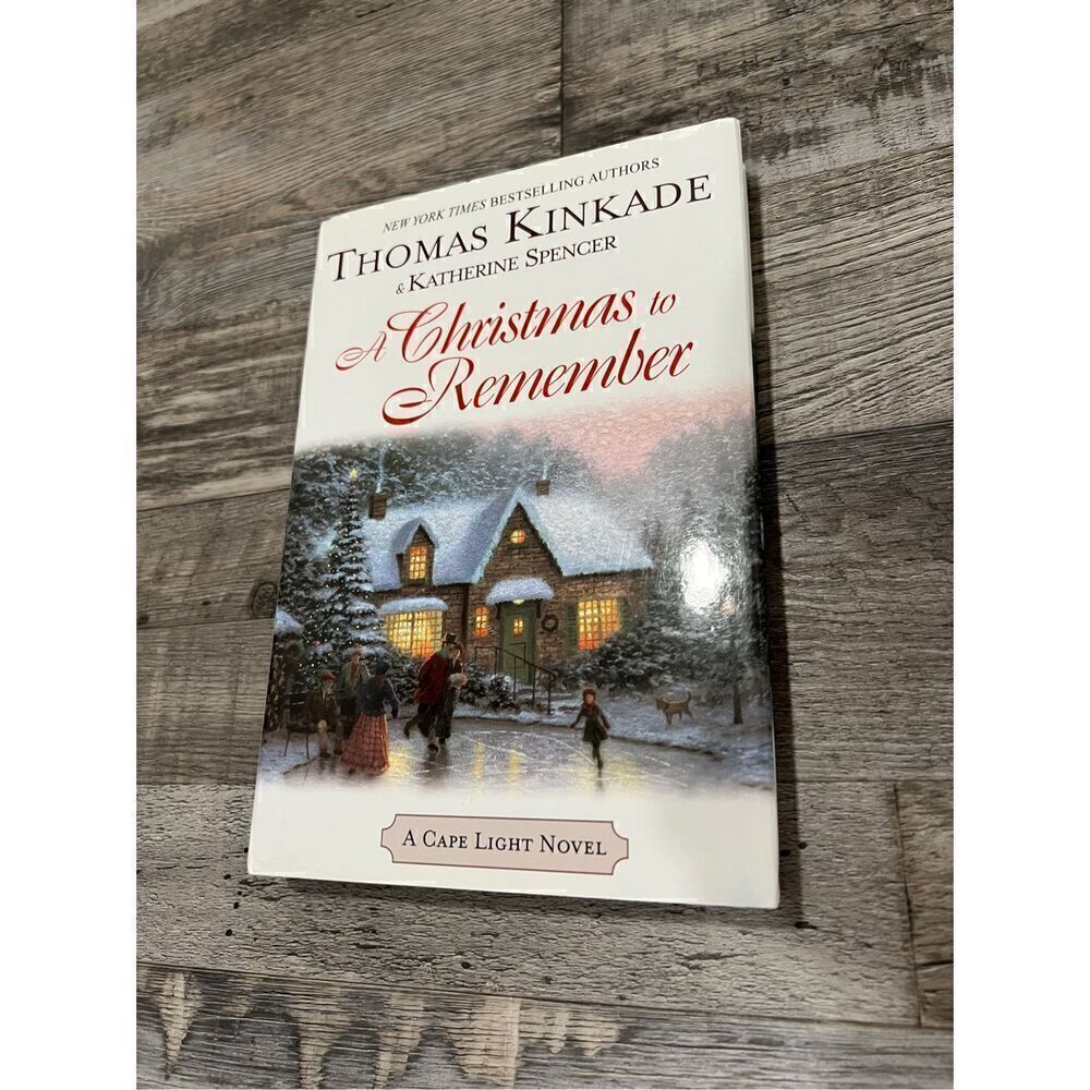 A Christmas To Remember: A Cape Light Novel by Thomas Kinkade and Katherine Spen